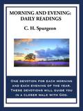 Morning and Evening: Daily Readings by Charles Haddon Spurgeon