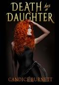 Death Has A Daughter by Candice Burnett