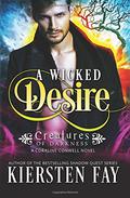 A Wicked Desire (Creatures of Darkness #3) by Kiersten Fay