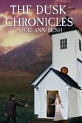 The Dusk Chronicles by Vicki-Ann Bush