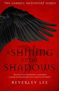 A Shining in the Shadows (Gabriel Davenport #2) by Beverley Lee