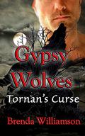 Gypsy Wolves: Tornan's Curse by Brenda Williamson