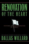 Renovation of the Heart: Putting on the Character of Christ by Dallas Willard