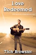 Love Redeemed by Tich Brewster
