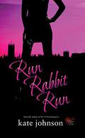 Run Rabbit Run by Kate Johnson