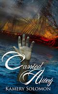 Carried Away by Kamery Solomon