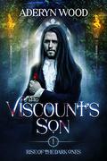 The Viscount's Son (Rise of the Dark Ones #0.5) by Aderyn Wood
