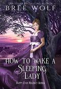 How to Wake a Sleeping Lady by Bree Wolf
