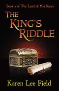The King's Riddle (The Land of Miu #2) by Karen Lee Field