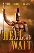 Hell Can Wait by Theodore Judson