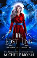 The Lost Link (Power of Fae #1) by Michelle Bryan