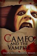 Cameo and the Vampire (Trilogy of Shadows #3) by Dawn McCullough-White