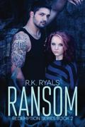 Ransom by R.K. Ryals