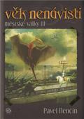 Věk nenávisti (Městské války #3) by Pavel Renčín