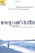 Every Man's Battle: Winning the War on Sexual Temptation One Victory at a Time by Stephen Arterburn