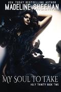 My Soul to Take by Madeline Sheehan