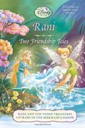 Rani: Two Friendship Tales  (Includes: Tales of Pixie Hollow, #5) by Kimberly Morris