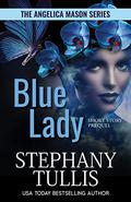 Blue Lady (Angelica Mason #1) by Stephany Tullis