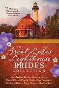 The Great Lakes Lighthouse Brides Collection: 7 Historical Romances are a Beacon of Hope to Weary Hearts by Pegg Thomas