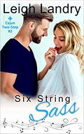 Six String Sass (Cajun Two-Step #2) by Leigh Landry