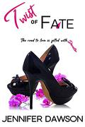 Twist of Fate (Love & Other Disasters #3) by Jennifer Dawson