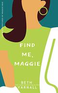 Find Me, Maggie (The Misadventures of Maggie Mae #3) by Beth Yarnall
