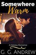 Somewhere Warm: A Holiday Romance (Somewhere Warm #1) by G.G. Andrew