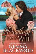 Duelling for a Wife (Redeeming the Rakes #0.5) by Gemma Blackwood
