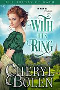 With His Ring by Cheryl Bolen