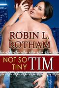 Not So Tiny Tim (The Smutketeers Present...A Kinky Christmas Carol #2) by Robin L. Rotham