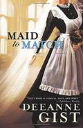 Maid to Match by Deeanne Gist