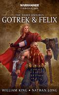 Gotrek & Felix : The Third Omnibus by William King