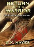 Return of the Warrior (Sleag's Quest #1) by G.K. Hayes