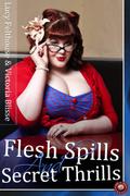 Flesh Spills and Secret Thrills by Victoria Blisse