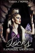 Locks: Rapunzel Unhinged by Sarah J. Pepper