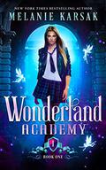Wonderland Academy by Melanie Karsak