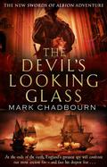 The Devil's Looking-Glass (Swords of Albion #3) by Mark Chadbourn