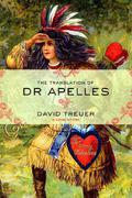 The Translation of Dr Apelles: A Love Story by David Treuer
