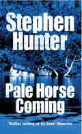 Pale Horse Coming by Stephen Hunter