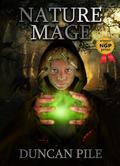 Nature Mage (Nature Mage #1) by Duncan Pile
