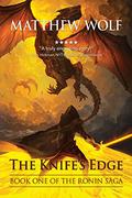 The Knife's Edge (The Ronin Saga #1) by Matthew Wolf