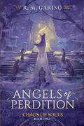 Angels of Perdition (Chaos of Souls #2) by R.M. Garino