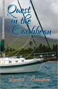 Quest in the Caribbean: A True Caribbean Sailing Adventure (Quest and Crew #4) by David Beaupre