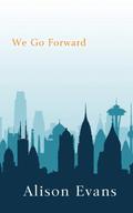 We Go Forward by Alison Evans