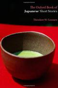 The Oxford Book of Japanese Short Stories by Theodore W. Goossen