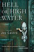 Hell or High Water (Nola Cespedes Mysteries, #1) by Joy Castro