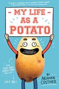 My Life as a Potato by Arianne Costner, James Lancett