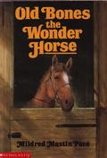 Old Bones the Wonder Horse by Mildred Mastin Pace, Wesley Dennis