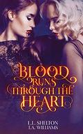 Blood Runs Through The Heart by T.A. Williams