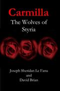 Carmilla: The Wolves of Styria by David Brian, J. Sheridan Le Fanu